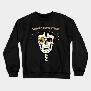 straight outta my head Crewneck Sweatshirt